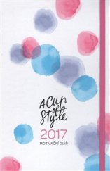 kniha A Cup of Style - Motivační diář 2017, Slovart 2016