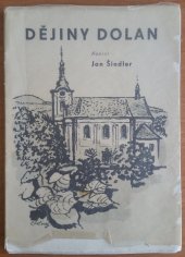 kniha Dějiny Dolan u Olomouce (výtah z podrobné studie), Společenská knihtiskárna 1942