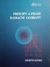 kniha Principy a praxe radiační ochrany, AZIN CZ 2000