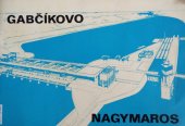 kniha Gabčíkovo-Nagymaros Sústava vodních diel Gabčíkovo-Nagymaros, Vodohospodárská výstavba, Investórský podnik Bratislava 1978