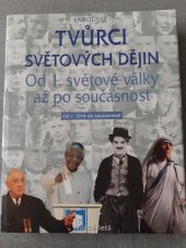 kniha Tvůrci světových dějin Od 1. světové války až po současnost, Mladé letá 2004