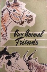 kniha Our Animal Friends Kniha pro čtení v anglickém jazyce, Učpedgiz 1963