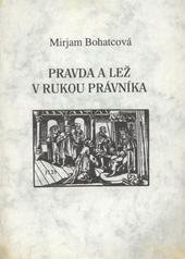 kniha Pravda a lež v rukou právníka (Ctibor Tovačovský 1467, edice 1539), Museum J.A. Komenského 1995