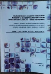 kniha Současné trendy v inkluzivním vzdělávání se zaměřením na žáky se speciálními vzdělávacími potřebami v ČR a v zahraničí teorie, výzkum, praxe, Masarykova univerzita Brno 2015