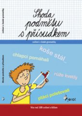 kniha Shoda podmětu s přísudkem [více než 100 cvičení s klíčem : od 4. třídy], Pierot 2009