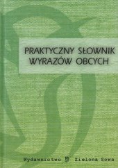 kniha Praktyczny słownik wyrazów obcych , Wydawnictwo Zielona Sowa 2002