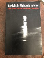 kniha Daylight in Nightclub Inferno Czech Fiction from The Pošt-Kundera Generation, Catbird  Press 1997