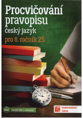 kniha Procvičování pravopisu český jazyk pro 8. ročník ZŠ, Taktik 2020