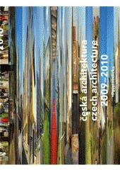 kniha Česká architektura 2009-2010 [ročenka] = Czech architecture 2009-2010 : [yearbook], Prostor - architektura - interiér - design 2011