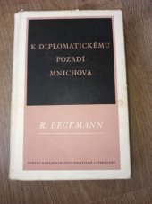 kniha K diplomatickému pozadí Mnichova kapitoly o britské mnichovské politice, Státní nakladatelství politické literatury 1954