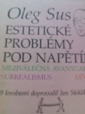 kniha Estetické problémy pod napětím meziválečná avantgarda, surrealismus, levice, Michal Jůza & Eva Jůzová 1992