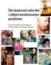 kniha Žité zkušenosti rodin dětí s těžkým kombinovaným postižením, Univerzita Palackého v Olomouci 2015