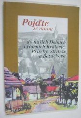 kniha Pojďte se mnou do našich Dolních i Horních Kralovic, Příseky, Stříteže a Bezděkova vypravuje rodák dolnokralovický , s.n. 2002