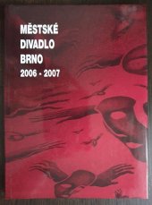 kniha Městské divadlo Brno sezona 2006-2007, Městské divadlo Brno 2007