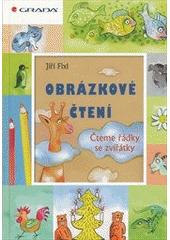 kniha Obrázkové čtení. Čteme řádky se zvířátky, Grada 2012