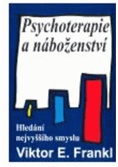 kniha Psychoterapie a náboženství hledání nejvyššího smyslu, Cesta 2007