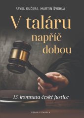 kniha V taláru napříč dobou  13. komnata české justice, Česká citadela 2021