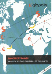 kniha Ekonomika v pohybu nadnárodní společnosti, daňové ráje a přelétavé bohatství, Educon 2012