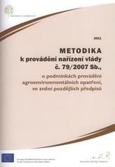 kniha Metodika k provádění nařízení vlády č.79/2007 Sb., o podmínkách provádění agroenvironmentálních opatření, ve znění pozdějších předpisů, Ministerstvo zemědělství 2011