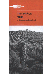 kniha Trh práce 2011 v Jihomoravském kraji, Český statistický úřad 2012