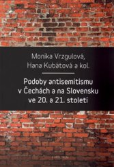 kniha Podoby antisemitismu v Čechách a na Slovensku v 20. a 21. století, Karolinum  2017