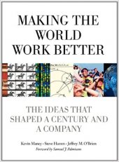 kniha Making the World Work Better e Ideas That Shaped a Century and a Company, IBM Press 2011