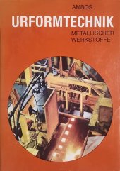 kniha Urformtechnik metallischer Werkstoffe, Deutscher Verlag für Grundstoffindustrie 1990