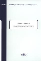 kniha Problematika zabezpečovací detence, Institut pro kriminologii a sociální prevenci 2010