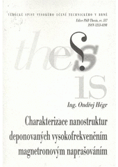 kniha Charakterizace nanostruktur deponovaných vysokofrekvenčním magnetronovým naprašováním = Characterisation of nanostructure deposited by high-frequency magnetron sputtering : zkrácená verze Ph.D. Thesis, Vysoké učení technické v Brně 2009