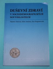 kniha Duševní zdraví v sociodemografických souvislostech výsledky výběrového šetření v České republice = Mental health in the sociodemographic context : results of a sample survey in the Czech Republic, Univerzita Karlova, Přírodovědecká fakulta 2000