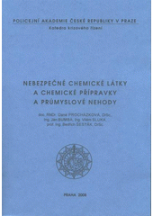 kniha Nebezpečné chemické látky a chemické přípravky a průmyslové nehody, Vydavatelství PA ČR 2008