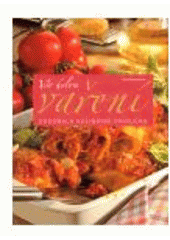 kniha Vše kolem vaření dokonalá kulinární příručka, Slovart 2008
