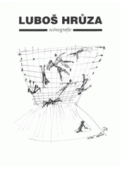 kniha Hrůza v Černé labuti, aneb, Komorní výstava scénografie Luboše Hrůzy u příležitosti 75. narozenin umělce, Institut umění - Divadelní ústav 2008