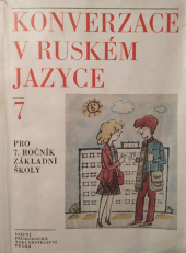 kniha Konverzace v ruském jazyce pro 7. ročník základní školy Povinně volitelný a nepovinný předmět, SPN 1982