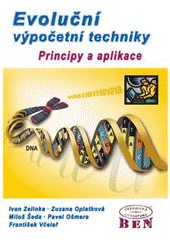 kniha Evoluční výpočetní techniky principy a aplikace, BEN - technická literatura 2009