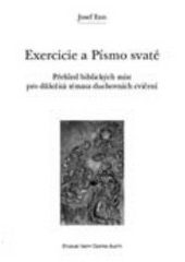 kniha Exercicie a Písmo svaté přehled biblických míst pro důležitá témata duchovních cvičení, Refugium Velehrad-Roma 2006