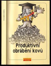 kniha Produktivní obrábění kovů, Sandviken 1997