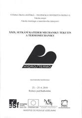 kniha XXIX. setkání kateder mechaniky tekutin a termomechaniky hydro/termo : mezinárodní konference : 23.-25.6.2010 Rožnov pod Radhoštěm : [sborník příspěvků, Vysoká škola báňská - Technická univerzita Ostrava 2010