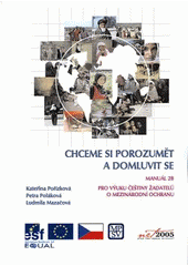 kniha Chceme si porozumět a domluvit se manuál 2 pro výuku češtiny žadatelů o mezinárodní ochranu, Masarykova univerzita 2008