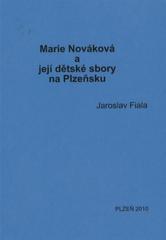 kniha Marie Nováková a její dětské sbory na Plzeňsku, J. Fiala 2010