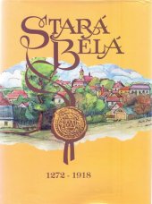 kniha Stará Bělá 1272-1918, Úřad městského obvodu Ostrava-Stará Bělá 1997