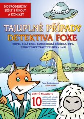 kniha Tajuplné případy detektiva Foxe Dobrodružný sešit s úkoly a komiksy, CPress 2015