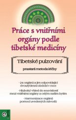 kniha Práce s vnitřními orgány podle tibetské medicíny Tibetské pulzování, prastará metoda léčby, Eugenika 2019