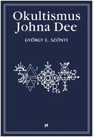 kniha Okultismus Johna Dee Magická exaltace prostřednictvím mocných znamení, Volvox Globator 2020