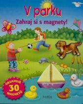 kniha V parku zahraj si s magnety!, Fortuna Libri 2008