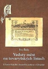 kniha Veduty měst na tovaryšských listech z fondů Státního okresního archivu v Chrudimi, Státní okresní archiv Chrudim 2000