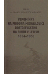 kniha Vzpomínky na Fjodora Michajloviče Dostojevského na Sibiři v letech 1854-1856, Nová tiskárna Pelhřimov 2009