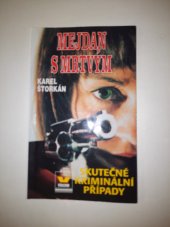 kniha Mejdan s mrtvým skutečné kriminální případy, Víkend  1997