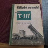 kniha Nákladní automobil 10 tun Tatra 111 Techn. popis, řízení a údržba : Určeno pro řidiče a provozní mistry, SNTL 1955