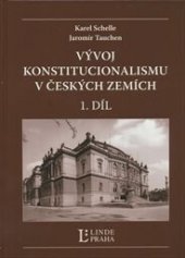 kniha Vývoj konstitucionalismu v českých zemích Díl 1, Linde Praha 2013